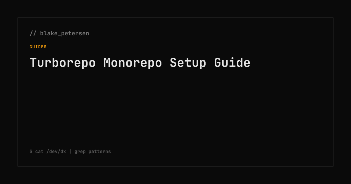 Turborepo Monorepo Setup Guide | Blake Petersen